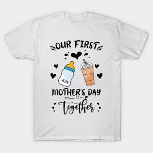 Our First Mothers Day Together Mom And Baby T-Shirt